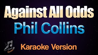 Against All Odds  Phil Collins Karaoke [upl. by Rubi]