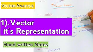 1 Vectors and its representation  Vector Analysis [upl. by Aerda]