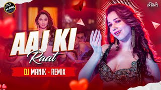 Aaj Ki Raat Remix Dj Manik 2024  Stree 2  Bollywood Hindi Dj Song Remix 2024 [upl. by Halivah]