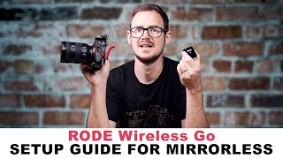 How To Set Up and Use the Rode Wireless Go Microphone on Mirrorless Cameras [upl. by Lunseth117]