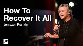 How to Recover it All Jentezen Franklin [upl. by Dirrej]