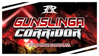 Gunslinga Corridor  22 UPDATE SHOWCASE [upl. by Ardnaed]