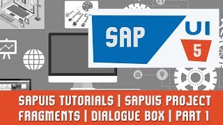 SAPUI5 Tutorials  SAPUI5 Project  Fragments  Dialogue box  Part 1 [upl. by Iddo]