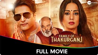 Family Of Thakurganj  Hindi Full Movie  Jimmy Sheirgill Mahie Gill Saurabh S Supriya Pilgaonkar [upl. by Nuyh]