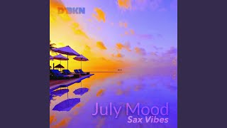 July Mood Sax Vibes [upl. by Erhard]