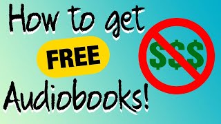 How To Get FREE Audiobooks Top Five Sources [upl. by Ceporah]