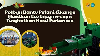 PkM  Polban Bantu Petani Cikande Hasilkan Eco Enzyme demi Tingkatkan Hasil Pertanian ecoenzyme [upl. by Zarihs269]