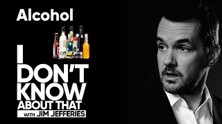 Alcohol  I Don’t Know About That with Jim Jefferies 10 [upl. by Oretna]