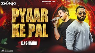 Pyaar Ke Pal Remix  Dj Shanki  KK  Friendship Day Special [upl. by Latreshia]