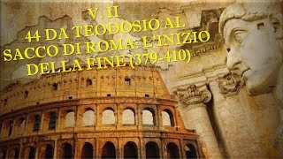 44 DA TEODOSIO AL SACCO DI ROMA LINIZIO DELLA FINE 379410  VOLUME II – STORIA ROMANA [upl. by Byron]