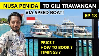 How to reach Gili Island  Nusa Penida To Gili Trawangan Via Speed Boat  EP 18 [upl. by Douglass]