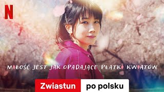 Miłość jest jak opadające płatki kwiatów  Zwiastun po polsku  Netflix [upl. by Adnamor725]