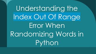 Understanding the Index Out Of Range Error When Randomizing Words in Python [upl. by Erdied735]