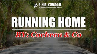 Running Home  By Cochren amp Co Lyrics [upl. by Haisej429]