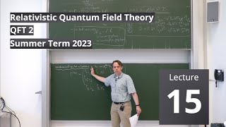 Lec 15  Relativistic Quantum Field Theory II summer 2023 · TU Dresden [upl. by Mccahill929]