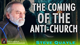 The Coming of The AntiChurch  Steve Quayle [upl. by Fiorenza]