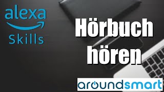 Alexa Skills  Hörbuch hören  Alexa Tutorials [upl. by Harpp]