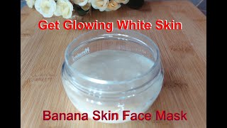 How to Get Glowing White Skin with a Banana Skin Face Mask  DIY Face Mask for Brighter Skin [upl. by Trici]