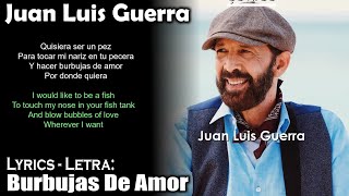 Juan Luis Guerra  Burbujas De Amor Lyrics SpanishEnglish EspañolInglés [upl. by Nyleahs]