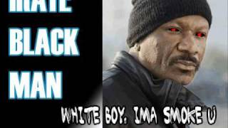 Irate Black Man  White Boy Ima smoke u The Prankster DJ rmx [upl. by Inesita]