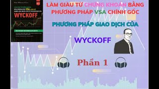 Làm giàu từ chứng khoán bằng phương pháp VSA chính gốc  Wyckoff I Phần 1 [upl. by Pine]