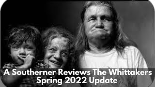 A Southerner Reacts Whittaker FamilySpring 2022 Update [upl. by Arelus771]