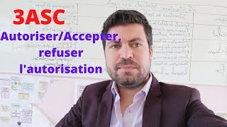 3ASC Autoriser accepter refuser lautorisation [upl. by Lattimer]