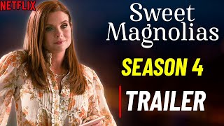 Sweet Magnolias Season 4 Trailer amp Official Release Date [upl. by Burbank]