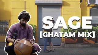 Sage  Ritviz  Ghatam Mix  Ujjwal Kumar [upl. by Eoj760]