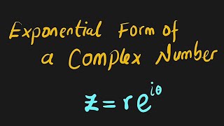 Transforming a Complex Number in to Exponential form [upl. by Meadows]