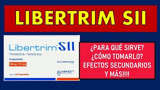 🔴 LIBERTRIM SII  PARA QUÉ SIRVE EFECTOS SECUNDARIOS MECANISMO DE ACCIÓN Y CONTRAINDICACIONES [upl. by Aridatha]