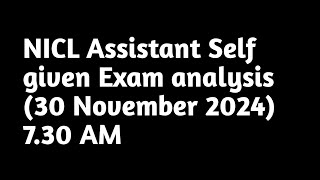 NICL Assistant Self given Exam Analysis Shift 1 30 Nov 2024 nicl niclassistant ibps [upl. by Evette]