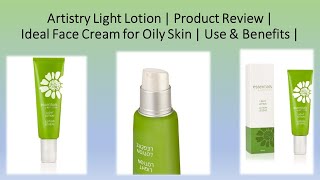 Amway Artistry Light Lotion Review  Ideal Face Cream for Oily Skin  Hydrates and Moisturizes [upl. by Olegnaid]