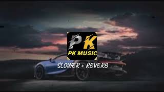 BEBE BAPU SONG BY PK MUSIC  Slower  Reverb [upl. by Hamnet]