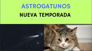 Astrogatunos 7 Nueva temporada y los cometas para septiembre [upl. by Jacquelynn]