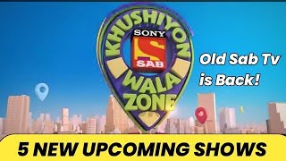 The Best Top 5 Upcoming Shows on Sony SAB  Old Sab Tv is Back [upl. by Ahsinelg]