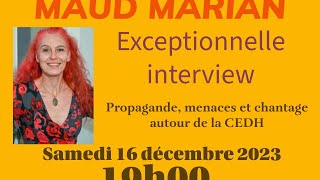 Interview exceptionnelle Maud Marian  quotPropagande menaces et chantage autour de la CEDHquot [upl. by Greenman901]