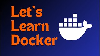 Lets Learn Docker [upl. by Legge]