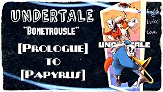 UNDERTALE Bonetrousle  Original English Lyrics Prologue to Papyrus [upl. by Nonnair687]