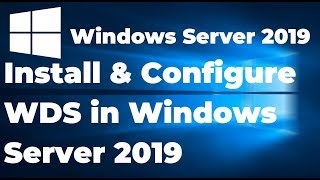 1 Install and Configure WDS in Windows Server 2019 [upl. by Dorkas]