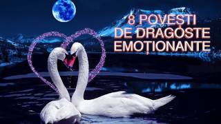 8 POVESTI DE DRAGOSTE EMOTIONANTE [upl. by Viccora]