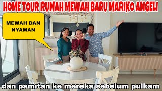 HOME TOUR RUMAH MEWAH BARU MARIKO ANGELI amp SEKALIAN PAMITAN MAU PULANG KAMPUNG [upl. by Dviad]