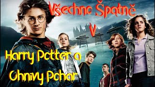 Všechno Špatně v Harry Potter a Ohnivý Pohár [upl. by Nauqat]