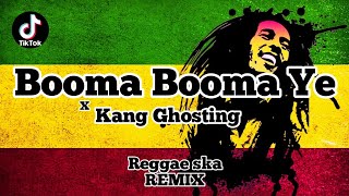 Booma Booma Ye X Kang Ghosting Reggae Ska Version TIKTOK VIRALLRemix [upl. by Scully675]