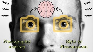 Photographic Memory Myth or Fact [upl. by Mareah]