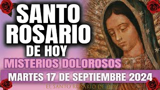 EL SANTO ROSARIO DE HOY MARTES 17 DE SEPTIEMBRE 2024 MISTERIOS DOLOROSOS  EL SANTO ROSARIO DE HOY [upl. by Carrick]