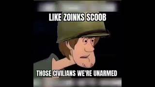 Like zoinks scoob those civilians were unarmed [upl. by Mckenna360]