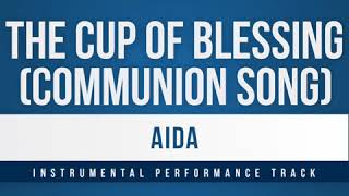 Aida The Cup Of Blessing Communion Song Full Instrumental Track [upl. by Ribaj]