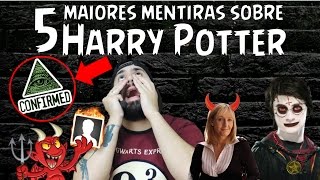 AS 5 MAIORES MENTIRAS SOBRE HARRY POTTER [upl. by Lleynad725]