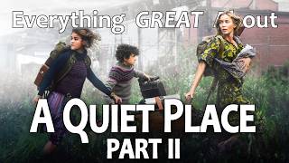 Everything GREAT About A Quiet Place Part 2 [upl. by Annail697]